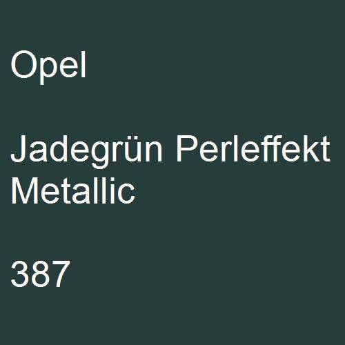 Opel, Jadegrün Perleffekt Metallic, 387.